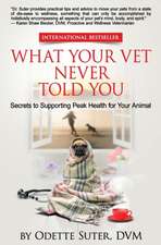 What Your Vet Never Told You