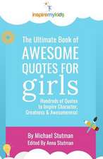 The Ultimate Book of Awesome Quotes for Girls