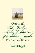 Who Is My Father -- A Sinful Child Out of Mother's Womb