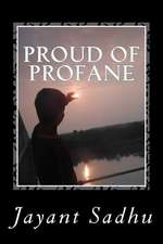 Proud of Profane