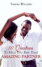 10 Questions to Help You Find That Amazing Partner