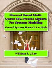 Channel-Based Multi-Queue SBC Process Algebra for Systems Modeling