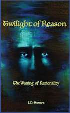 Twilight of Reason