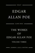 The Works of Edgar Allan Poe - Volume Three