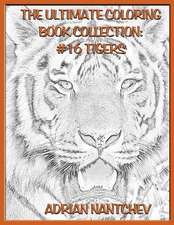 The Ultimate Coloring Book Collection #16 Tigers