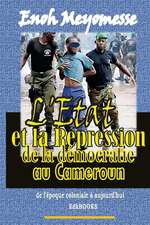 L'Etat Et La Repression de La Democratie Au Cameroun