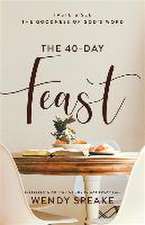 The 40–Day Feast – Taste and See the Goodness of God`s Word