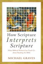 How Scripture Interprets Scripture – What Biblical Writers Can Teach Us about Reading the Bible