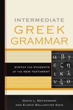 Intermediate Greek Grammar – Syntax for Students of the New Testament