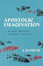 Apostolic Imagination – Recovering a Biblical Vision for the Church`s Mission Today