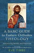 A Basic Guide to Eastern Orthodox Theology – Introducing Beliefs and Practices