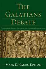 The Galatians Debate – Contemporary Issues in Rhetorical and Historical Interpretation