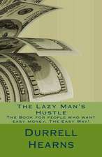 The Lazy Man's Hustle