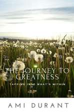 The Journey to Greatness - Tapping Into What's Within