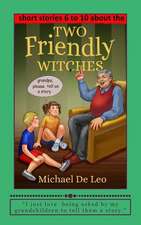 Two Friendly Witches - 5 Short Stories (Books 6 to 10)