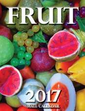 Fruit 2017 Wall Calendar