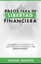 Pasos a Tu Libertad Financiera