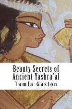 Beauty Secrets of Ancient Yashra'al