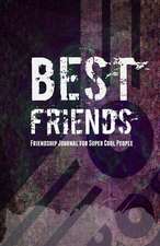 Best Friends Friendship Journal for Super Cool People