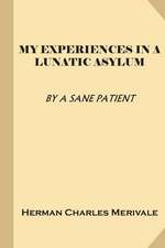 My Experiences in a Lunatic Asylum (Treasure Trove Classics)