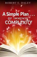 A Simple Plan . . . of Immense Complexity