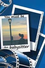 You Must Be the Babysitter