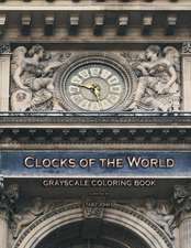 Clocks of the World Grayscale Coloring Book