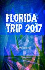 Florida Trip 2017 Travel Journal