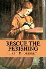 Rescue the Perishing