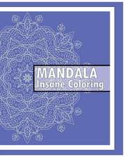 Insane Mandalas Coloring Book