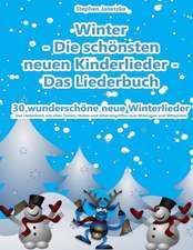 Winter - Die Schonsten Neuen Kinderlieder - 30 Wunderschone Neue Winterlieder