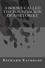 A Booke Called the Foundacion of Rhetorike