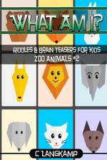 What Am I? Riddles and Brain Teasers for Kids Zoo Animals Edition #2