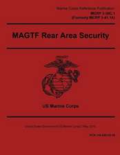 Marine Corps Reference Publication McRp 3-30c.1 (Formerly McRp 3-41.1a) Magtf Rear Area Security 2 May 2016