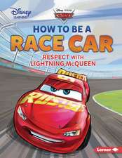 How to Be a Race Car: Respect with Lightning McQueen