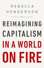 Reimagining Capitalism in a World on Fire