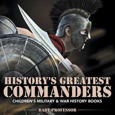 History's Greatest Commanders | Children's Military & War History Books