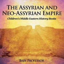 The Assyrian and Neo-Assyrian Empire | Children's Middle Eastern History Books