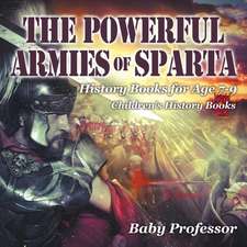 The Powerful Armies of Sparta - History Books for Age 7-9 | Children's History Books