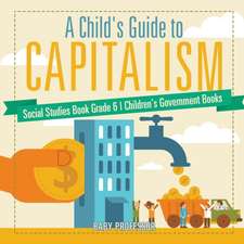 A Child's Guide to Capitalism - Social Studies Book Grade 6 | Children's Government Books