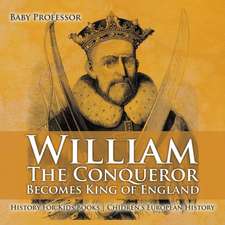 William The Conqueror Becomes King of England - History for Kids Books | Chidren's European History