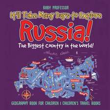 It'll Take Many Days to Explore Russia! The Biggest Country in the World! Geography Book for Children | Children's Travel Books