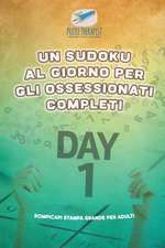 Un Sudoku al giorno per gli ossessionati completi | Rompicapi stampa grande per adulti