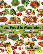 Yes, Food Is Medicine - Part 2