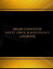 Grain Conveyor Safety Check and Maintenance Log (Black Cover, X-Large)