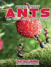 Ants Do Your Kids Know This?