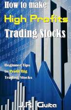 How to Make High Profits Trading Stocks