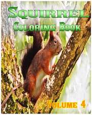 Squirrel Coloring Books Vol.4 for Relaxation Meditation Blessing