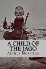 A Child of the Jago (English Edition)