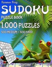 Famous Frog Sudoku Puzzle Book 1,000 Puzzles, 500 Medium and 500 Hard